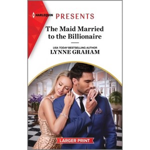 The Maid Married to the Billionaire - (Cinderella Sisters for Billionaires) Large Print by  Lynne Graham (Paperback) - 1 of 1