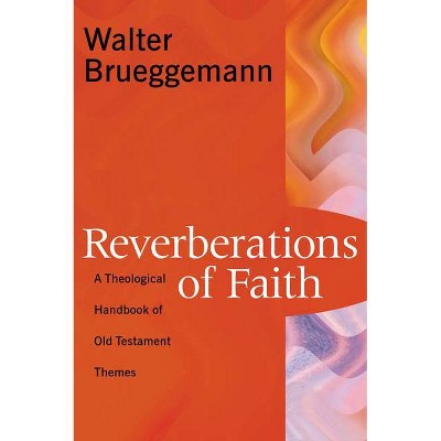 Reverberations of Faith - by  Walter Brueggemann (Paperback)