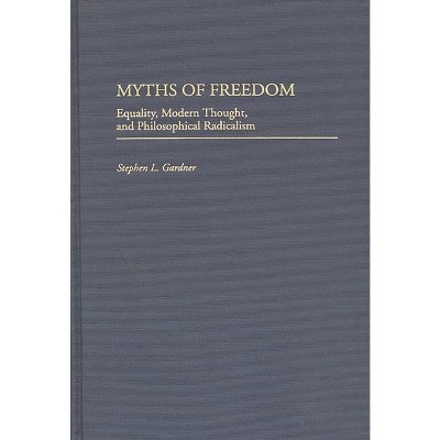 Myths of Freedom - (Contributions in Philosophy) by  Stephen Gardner (Hardcover)