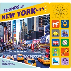 Sounds of New York City - (Good Night Our World) by  Adam Gamble & Mark Jasper (Board Book) - 1 of 1