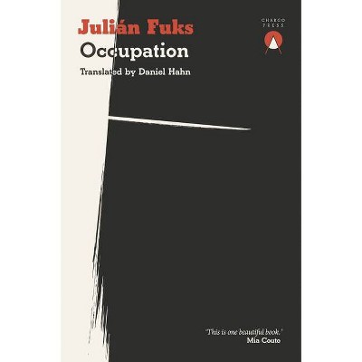 Occupation - by  Julián Fuks (Paperback)