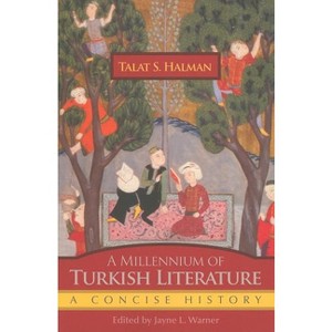 A Millennium of Turkish Literature - (Middle East Literature in Translation) by  Talat S Halman (Paperback) - 1 of 1