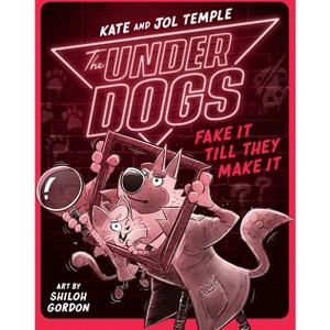 The Underdogs Fake It Till They Make It - by  Kate Temple & Jol Temple (Paperback) - 1 of 1