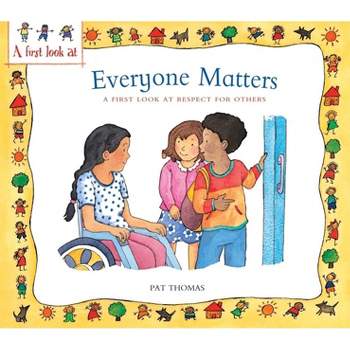 Everyone Matters - (First Look At...Series) by  Pat Thomas (Paperback)