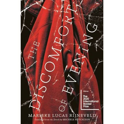 The Discomfort of Evening - by  Marieke Lucas Rijneveld (Paperback)