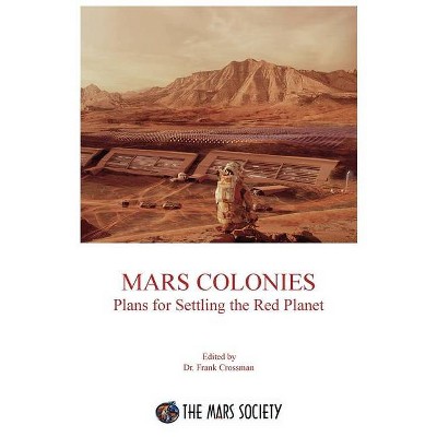 Mars Colonies - by  Frank Crossman (Paperback)