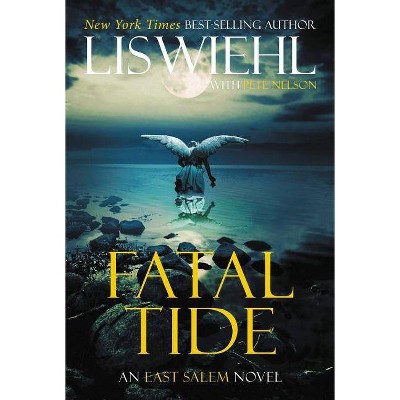 Fatal Tide - (East Salem Trilogy) by  Lis Wiehl & Pete Nelson (Paperback)