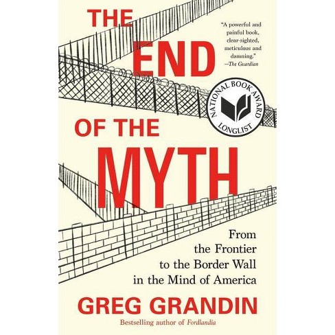 greg grandin the end of the myth