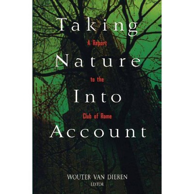 Taking Nature Into Account - by  Wouter Van Dieren (Paperback)
