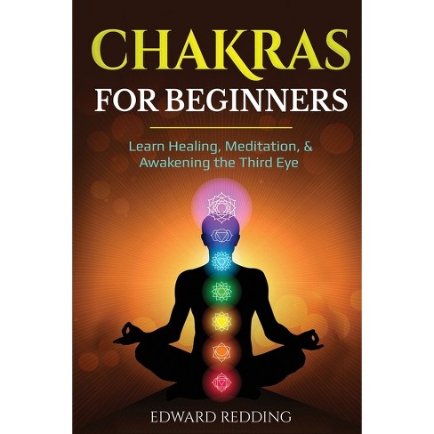 Chakras For Beginners - By Edward Redding (paperback) : Target