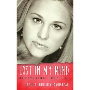 Lost in My Mind - (Reflections of America) by  Kelly Bouldin Darmofal (Hardcover) - 1 of 1