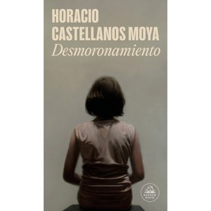 Desmoronamiento / Crumbling - by  Horacio Castellanos Moya (Paperback) - 1 of 1