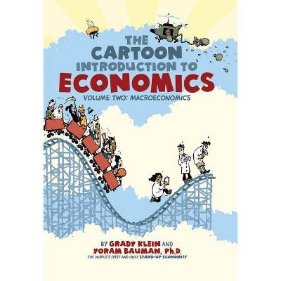 The Cartoon Introduction to Economics, Volume 2 - by  Yoram Bauman (Paperback)