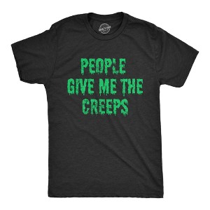 Mens People Give Me The Creeps T Shirt Funny Halloween Anti Social Freaks Joke Tee For Guys - Crazy Dog Men's T Shirt - 1 of 4