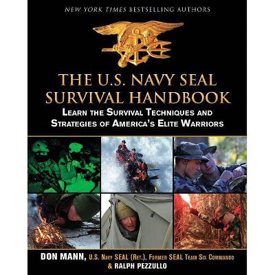  The U.S. Navy Seal Survival Handbook - (US Army Survival) by  Don Mann & Ralph Pezzullo (Paperback) 