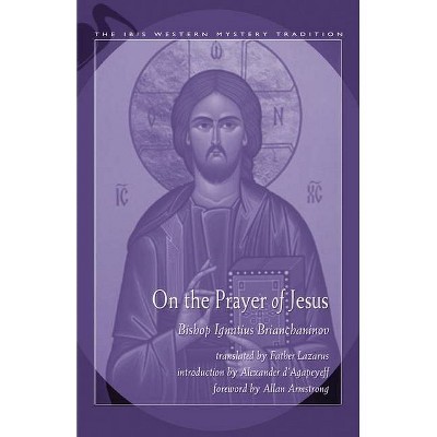 On the Prayer of Jesus - (Ibis Western Mystery Tradition) by  Ignatius Brianchaninov (Paperback)