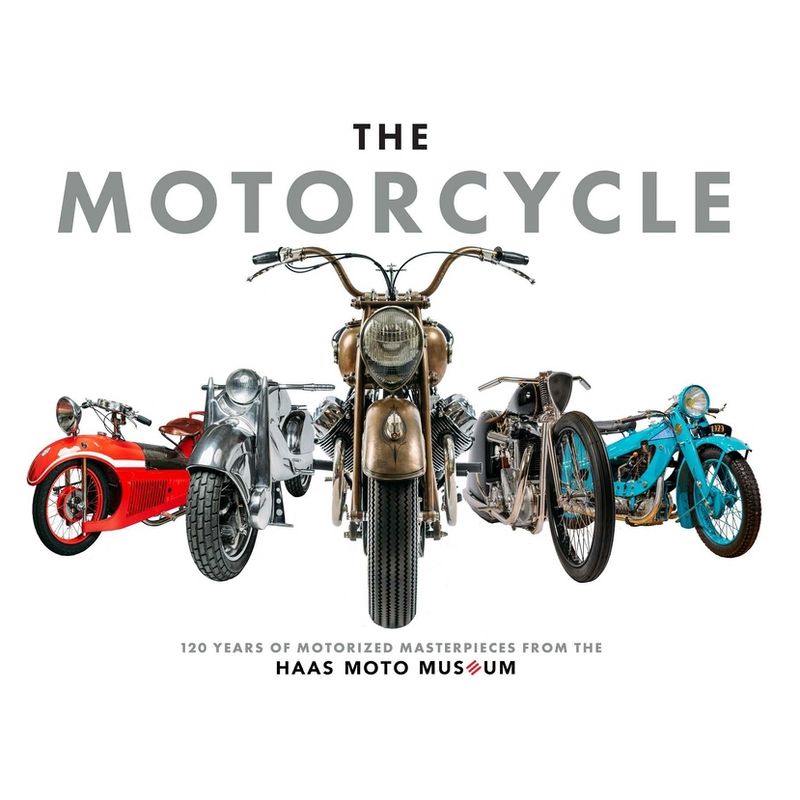 The Motorcycle - by  The Haas Moto Museum & Sculpture Gallery (Hardcover), 1 of 2