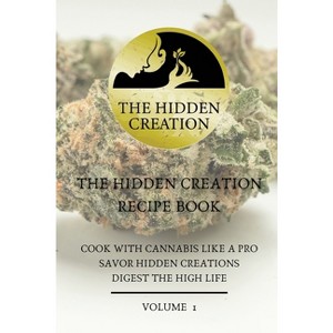 The Hidden Creation Recipe Book - by  Annmarie Sparks & Tarik Sparks (Hardcover) - 1 of 1
