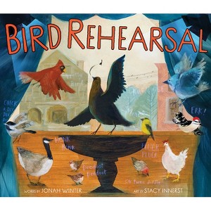 Bird Rehearsal - by  Jonah Winter (Hardcover) - 1 of 1