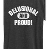 Women's - Instant Message - Delusional And Proud Short Sleeve Graphic T-Shirt - 2 of 4
