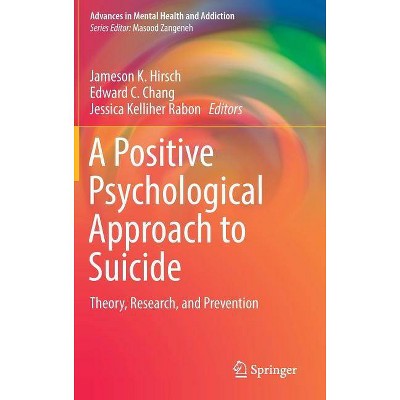 A Positive Psychological Approach to Suicide - (Advances in Mental Health and Addiction) (Hardcover)