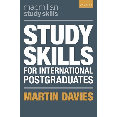 Study Skills for International Postgraduates - (Bloomsbury Study Skills) 2nd Edition by  Martin Davies (Paperback)