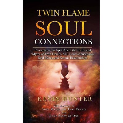 Twin Flame Soul Connections - by  Kevin Hunter (Paperback)