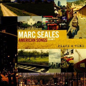 Marc Seales - American Songs: Volume 3 (Time & Place) (CD) - 1 of 1