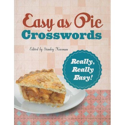 Easy as Pie Crosswords: Really, Really Easy! - by  Stanley Newman (Paperback)