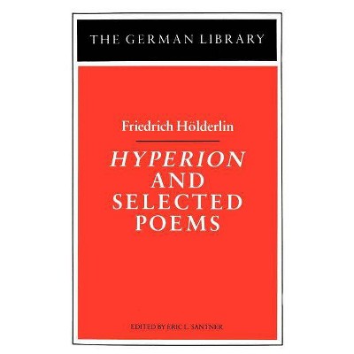 Hyperion and Selected Poems: Friedrich Hölderlin - (German Library) by  Friedrich Holderlin (Paperback)