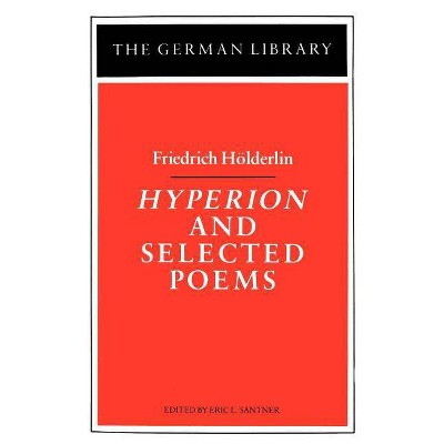 Hyperion and Selected Poems: Friedrich Hölderlin - (German Library) by  Friedrich Holderlin (Paperback)