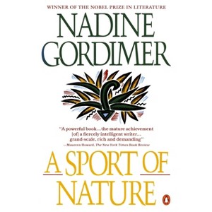 A Sport of Nature - by  Nadine Gordimer (Paperback) - 1 of 1