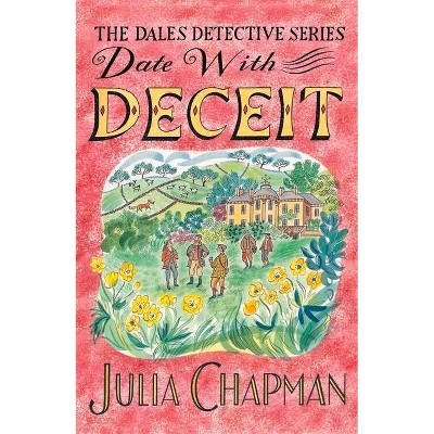 Date with Deceit, 6 - (The Dales Detective) by  Julia Chapman (Paperback)