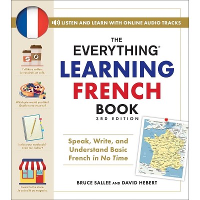 The Everything Learning French Book, 3rd Edition - (Everything(r)) by  Bruce Sallee & David Hebert (Paperback)