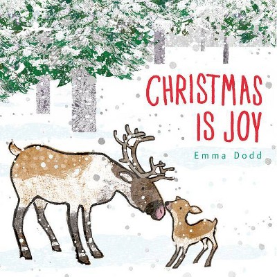 Christmas Is Joy - (Emma Dodd's Love You Books) by  Emma Dodd (Hardcover)