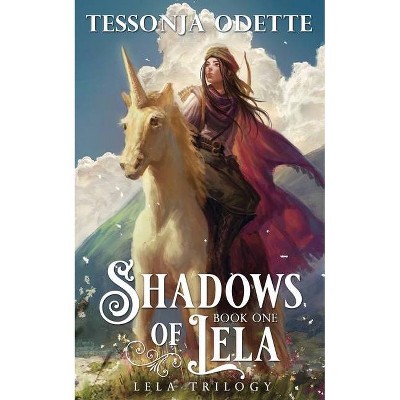 Shadows of Lela - (Lela Trilogy) by  Tessonja Odette (Paperback)