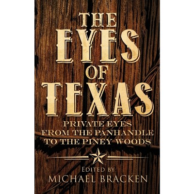 The Eyes of Texas - by  Michael Bracken (Paperback)