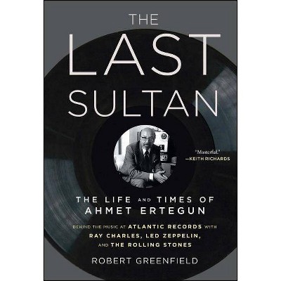 The Last Sultan - by  Robert Greenfield (Paperback)