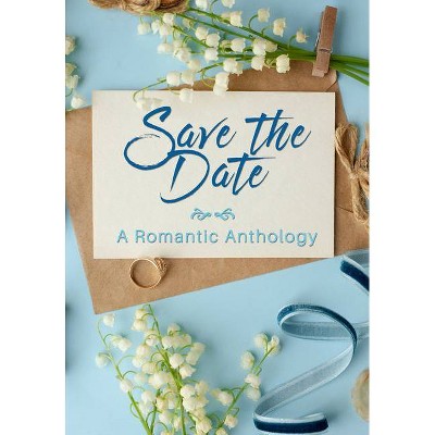 Save the Date - by  Ann Roberts (Paperback)