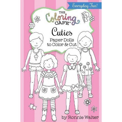 The Coloring Cafe Cuties-Paper Dolls to Color and Cut - by  Ronnie Walter (Paperback)