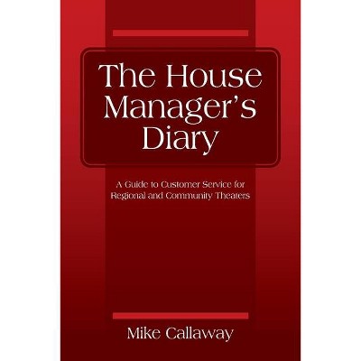 The House Manager's Diary - by  Mike Callaway (Paperback)