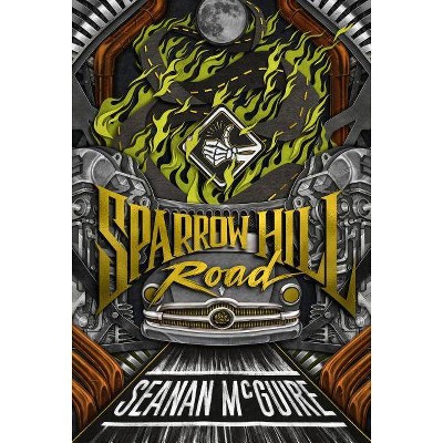 Sparrow Hill Road - (Ghost Roads) by  Seanan McGuire (Paperback)