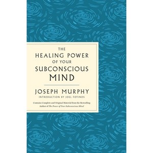 The Healing Power of Your Subconscious Mind - (GPS Guides to Life) by  Joseph Murphy (Paperback) - 1 of 1