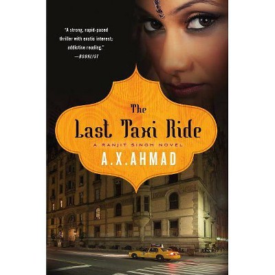 The Last Taxi Ride - (Ranjit Singh) by  A X Ahmad (Paperback)