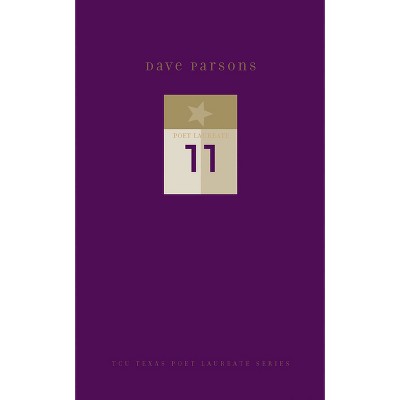 David M. Parsons - (Tcu Texas Poets Laureate) by  David M Parsons (Hardcover)