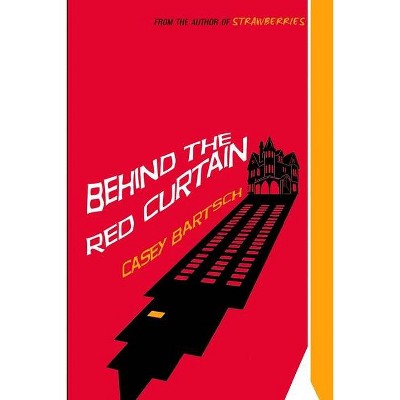 Behind The Red Curtain - by  Casey Bartsch (Paperback)