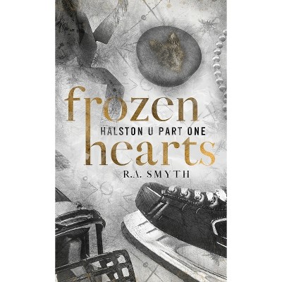 Frozen Hearts - (Halston U) by R a Smyth
