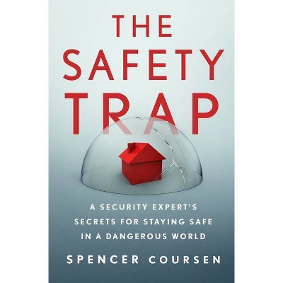 The Safety Trap - by  Spencer Coursen (Hardcover)