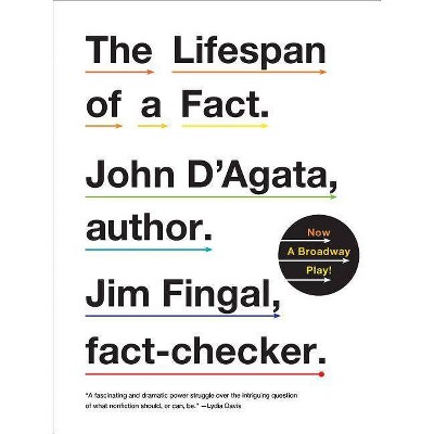 The Lifespan of a Fact - by  John D'Agata & Jim Fingal (Paperback)