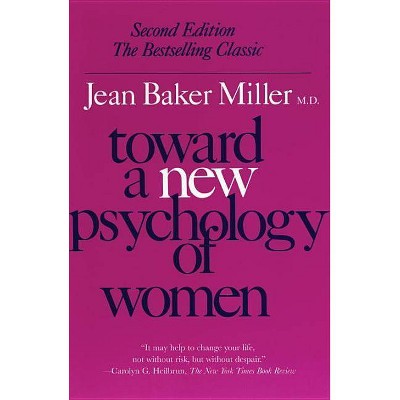 Toward a New Psychology of Women - 2nd Edition by  Jean Baker Miller (Paperback)